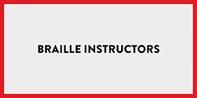 Braille Instructors